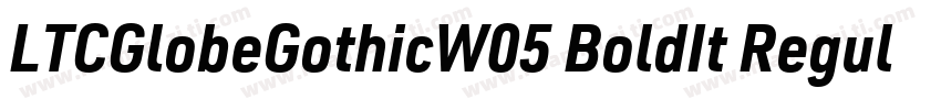 LTCGlobeGothicW05 BoldIt Regular字体转换